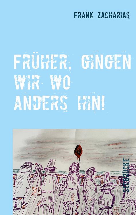 Produktbild: Fr&uuml;her, gingen wir wo anders hin!
