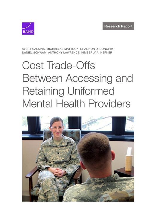Produktbild: Cost Trade-Offs Between Accessing and Retaining Uniformed Mental Health Providers