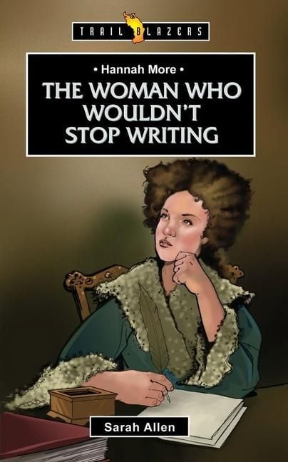 Produktbild: Hannah More: The Woman Who Wouldn't Stop Writing