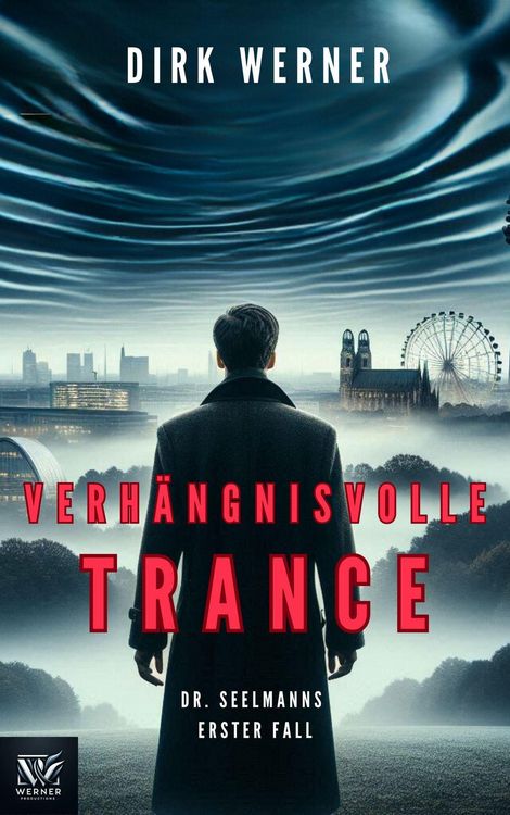 Produktbild: Verh&auml;ngnisvolle Trance: Dr. Seelmanns erster Fall (Dr. Seelmanns mysteri&ouml;se F&auml;lle, #1)