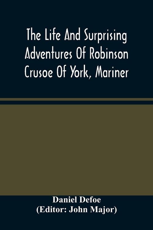 Produktbild: The Life And Surprising Adventures Of Robinson Crusoe Of York, Mariner