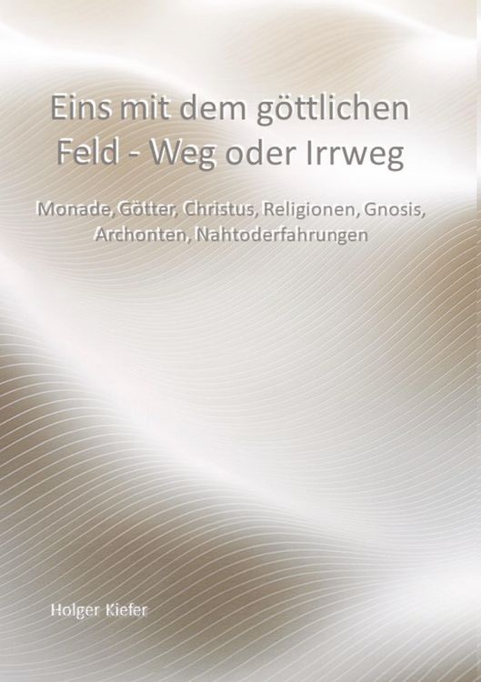 Produktbild: Eins mit dem g&ouml;ttlichen Feld - Weg oder Irrweg