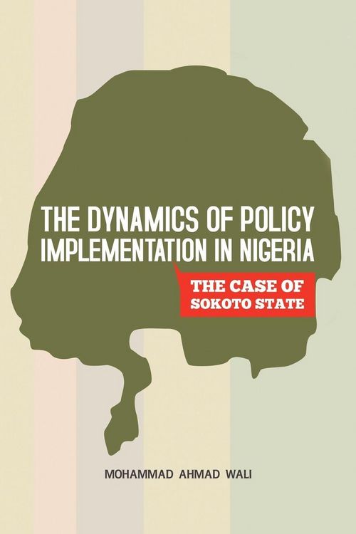 Produktbild: The Dynamics of Policy Implementation in Nigeria