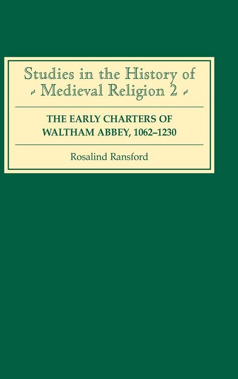 Produktbild: The Early Charters of the Augustinian Canons of Waltham Abbey, Essex 1062-1230