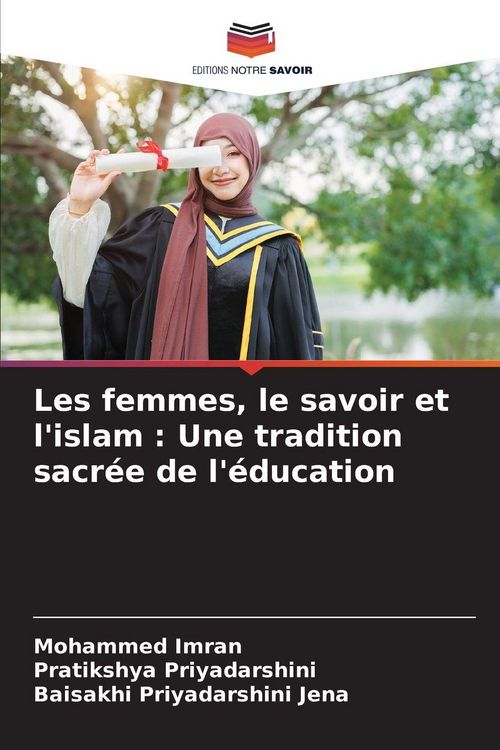 Produktbild: Les femmes, le savoir et l'islam : Une tradition sacr&eacute;e de l'&eacute;ducation