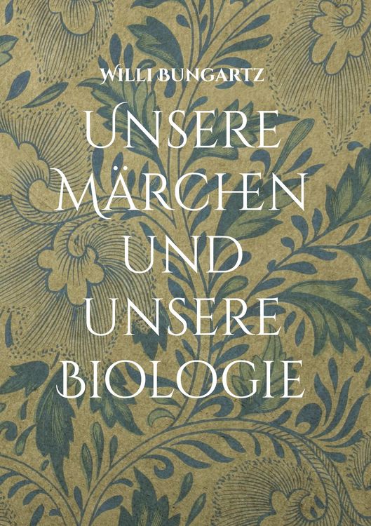 Produktbild: Unsere M&auml;rchen und unsere Biologie