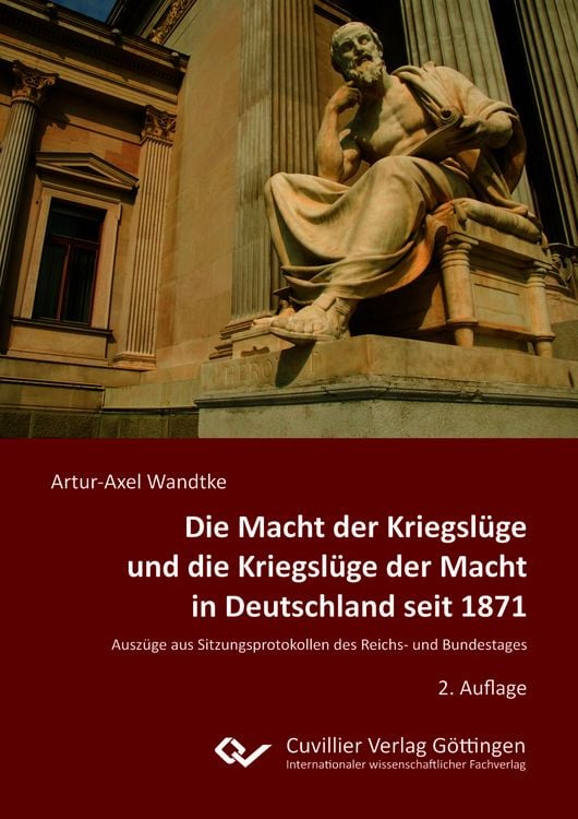 Produktbild: Die Macht der Kriegsl&uuml;ge und die Kriegsl&uuml;ge der Macht in Deutschland seit 1871