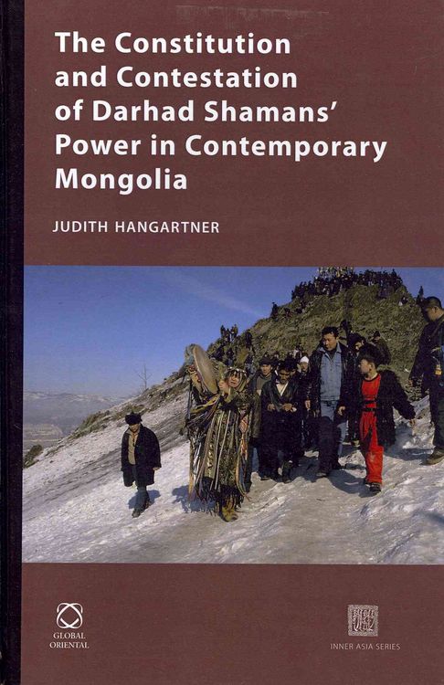 Produktbild: The Constitution and Contestation of Darhad Shamans' Power in Contemporary Mongolia