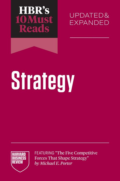 Produktbild: HBR's 10 Must Reads on Strategy, Updated and Expanded (featuring "The Five Competitive Forces That Shape Strategy" by Michael E. Porter)