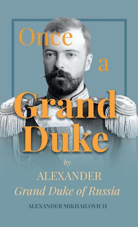Produktbild: Once A Grand Duke;By Alexander Grand Duke of Russia