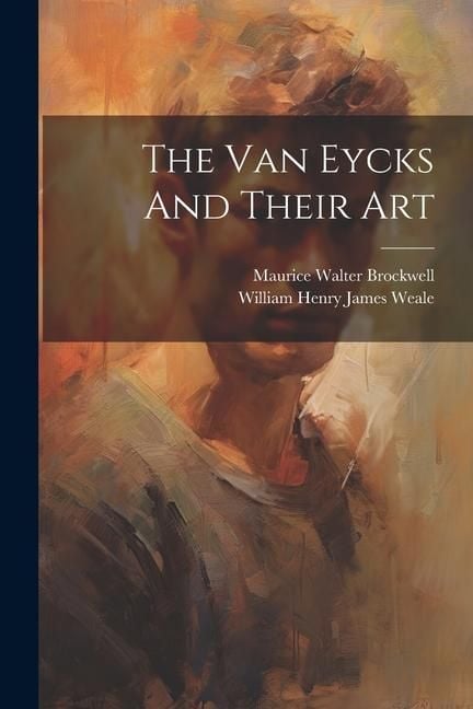 Produktbild: The Van Eycks And Their Art