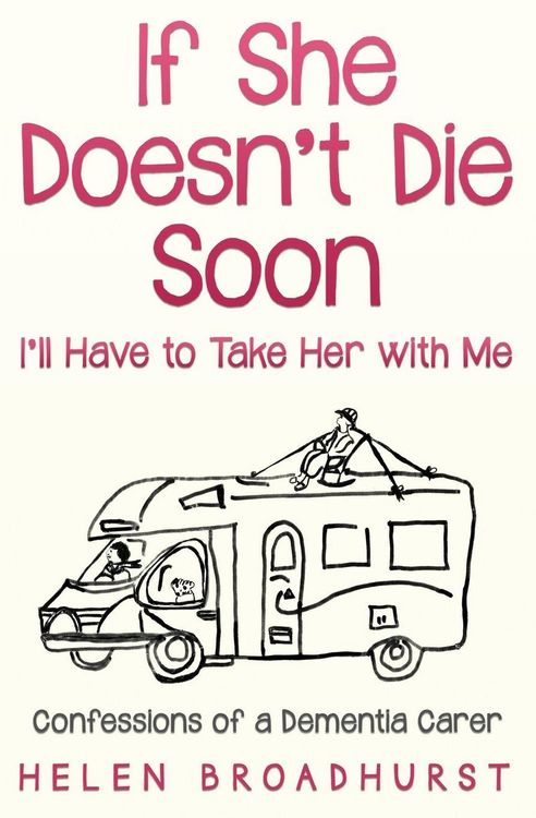 Produktbild: If She Doesn't Die Soon I'll Have to Take Her With Me
