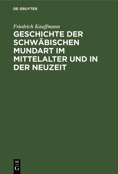 Produktbild: Geschichte der schw&auml;bischen Mundart im Mittelalter und in der Neuzeit