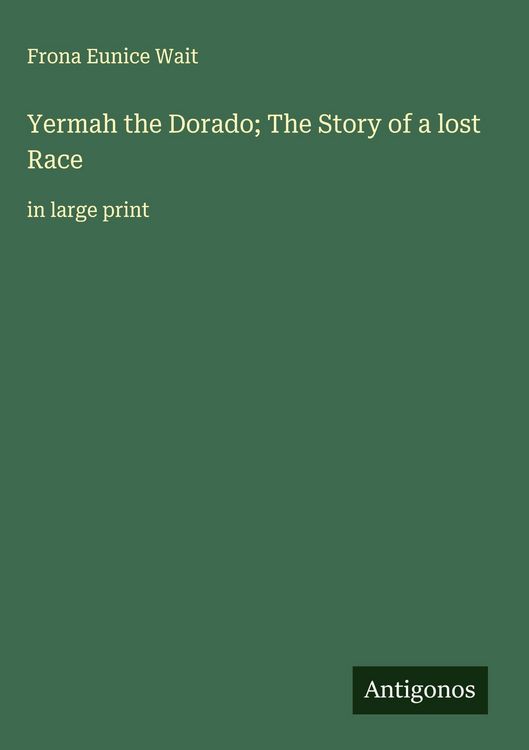 Produktbild: Yermah the Dorado; The Story of a lost Race