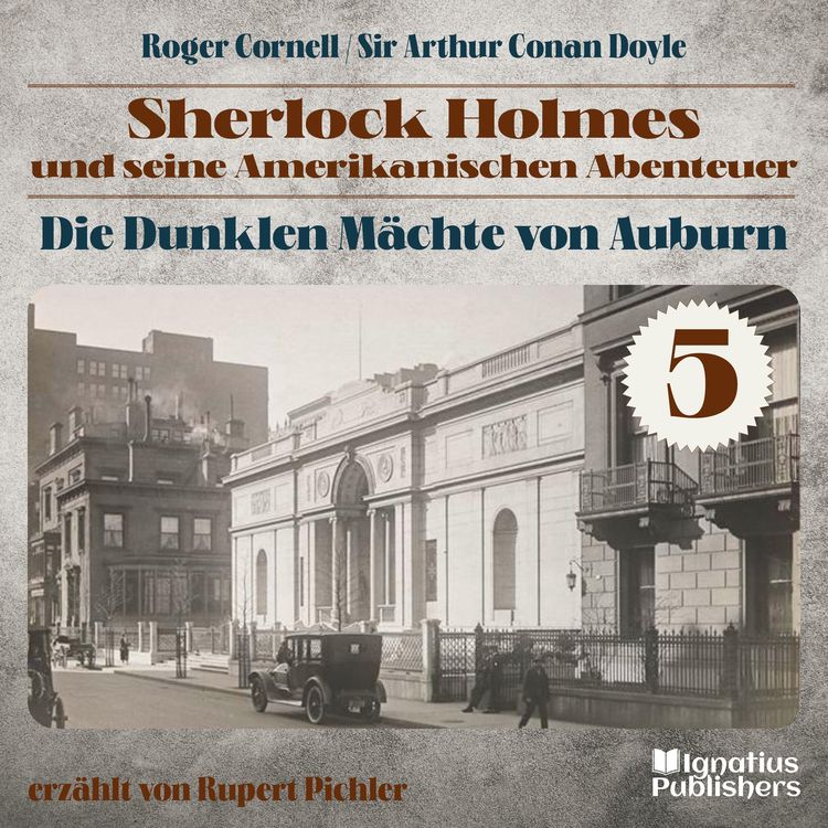 Produktbild: Die Dunklen M&auml;chte von Auburn (Sherlock Holmes und seine Amerikanischen Abenteuer, Folge 5)
