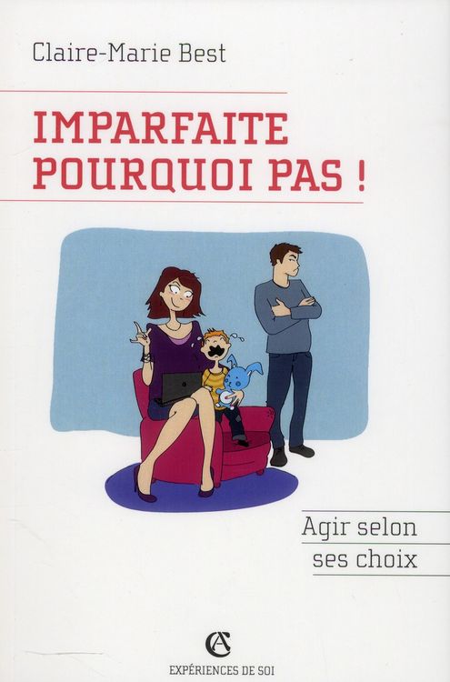 Produktbild: Imparfaite, pourquoi pas ! : agir selon ses choix