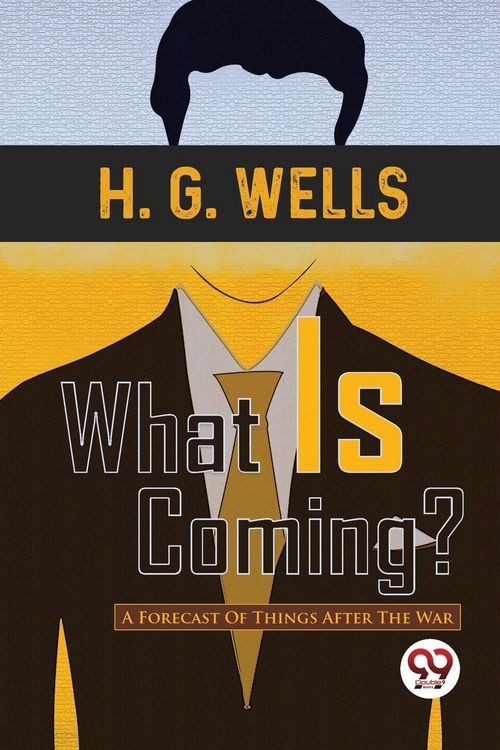 Produktbild: What Is Coming? A Forecast Of Things After The War