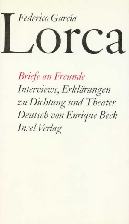 Produktbild: Briefe an Freunde. Interviews. Erkl&auml;rungen zu Dichtung und Theater