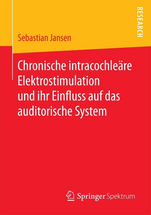 Produktbild: Chronische intracochle&auml;re Elektrostimulation und ihr Einfluss auf das auditorische System
