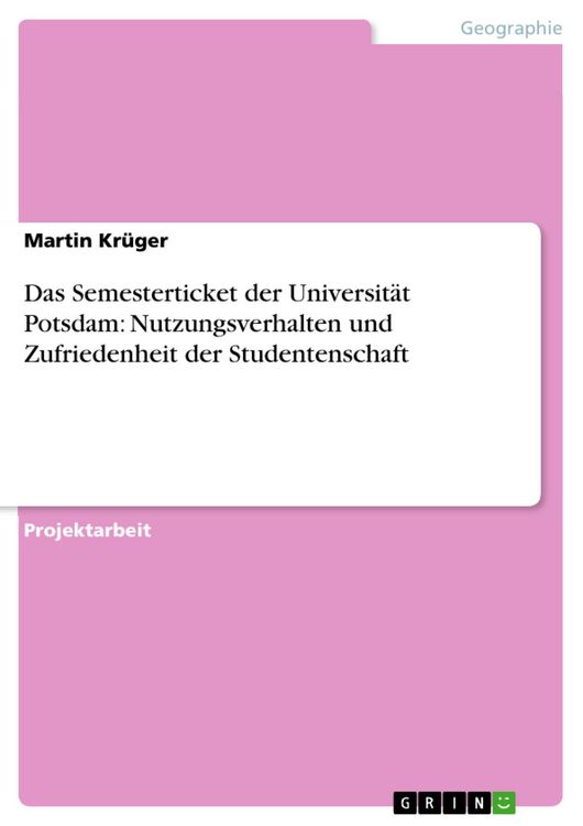 Produktbild: Das Semesterticket der Universit&auml;t Potsdam: Nutzungsverhalten und Zufriedenheit der Studentenschaft