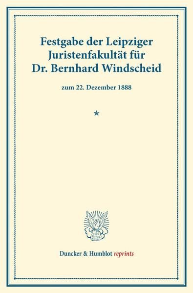 Produktbild: Festgabe der Leipziger Juristenfakult&auml;t f&uuml;r Dr. Bernhard Windscheid