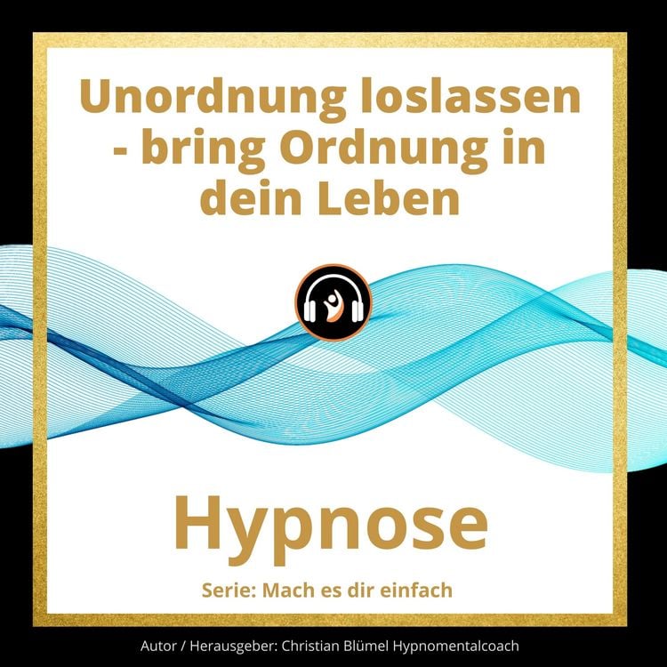 Produktbild: Unordnung loslassen - bring Ordnung in dein Leben