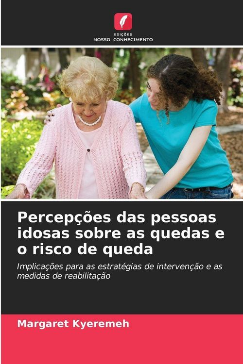 Produktbild: Percep&ccedil;&otilde;es das pessoas idosas sobre as quedas e o risco de queda