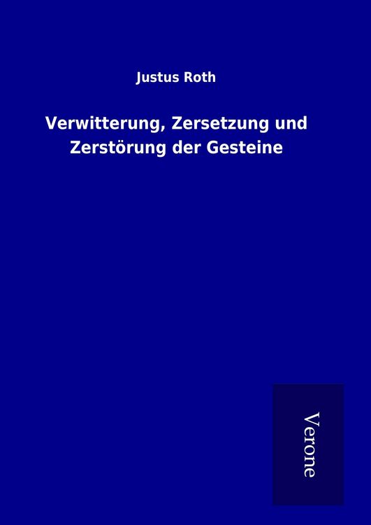 Produktbild: Verwitterung, Zersetzung und Zerst&ouml;rung der Gesteine