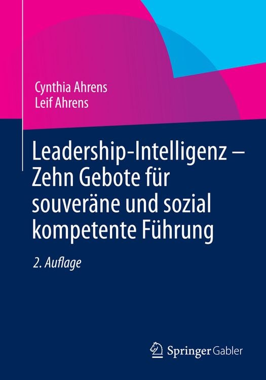 Produktbild: Leadership-Intelligenz - Zehn Gebote f&uuml;r souver&auml;ne und sozial kompetente F&uuml;hrung