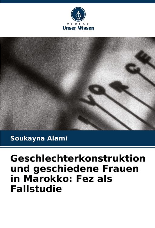 Produktbild: Geschlechterkonstruktion und geschiedene Frauen in Marokko: Fez als Fallstudie