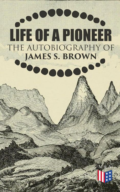 Produktbild: Life of a Pioneer: The Autobiography of James S. Brown