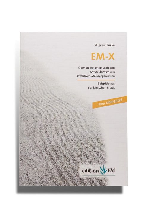 Produktbild: EM-X, &Uuml;ber die heilende Kraft von Antioxidantien aus Effektiven Mikroorganismen
