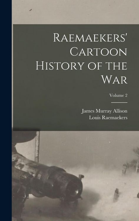Produktbild: Raemaekers' Cartoon History of the war; Volume 2