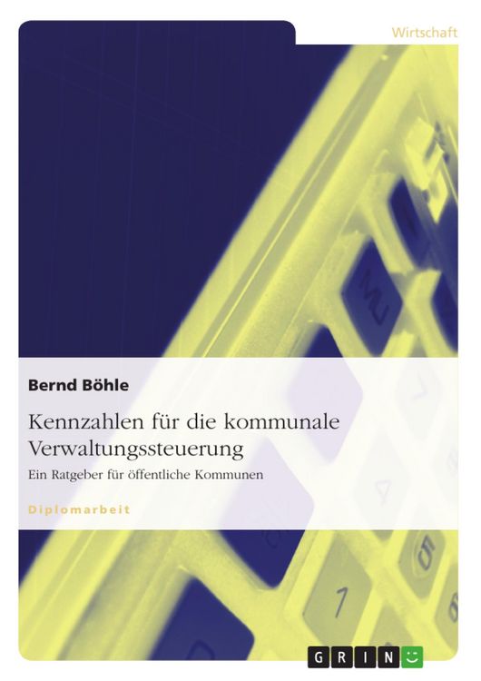 Produktbild: Kennzahlen f&uuml;r die kommunale Verwaltungssteuerung. Ein Ratgeber f&uuml;r &ouml;ffentliche Kommunen