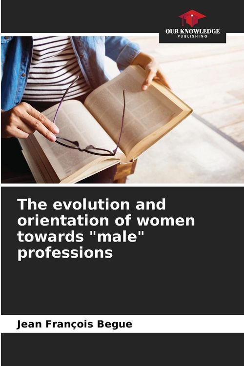 Produktbild: The evolution and orientation of women towards "male" professions