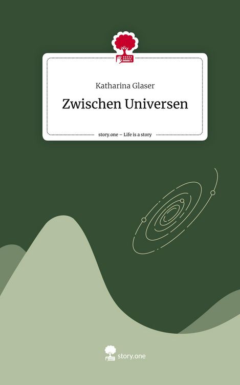 Produktbild: Glaser, K: Zwischen Universen. Life is a Story - story.one