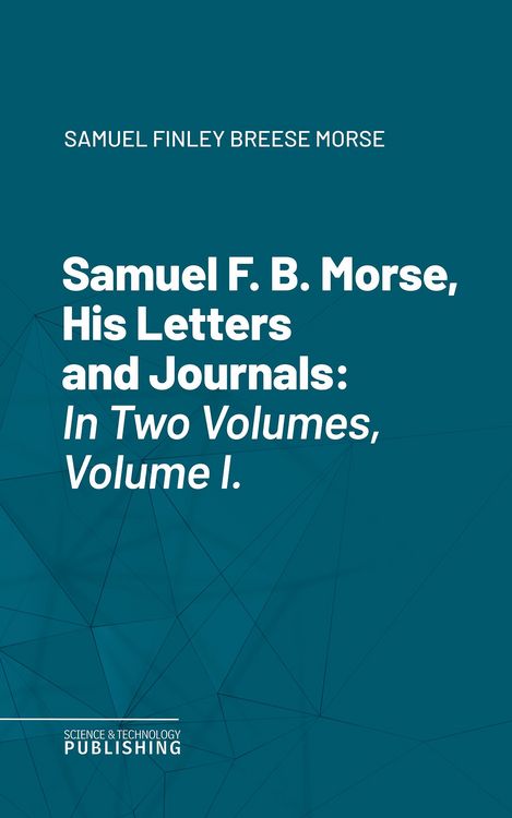 Produktbild: Samuel F. B. Morse, His Letters and Journals