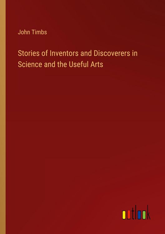Produktbild: Stories of Inventors and Discoverers in Science and the Useful Arts