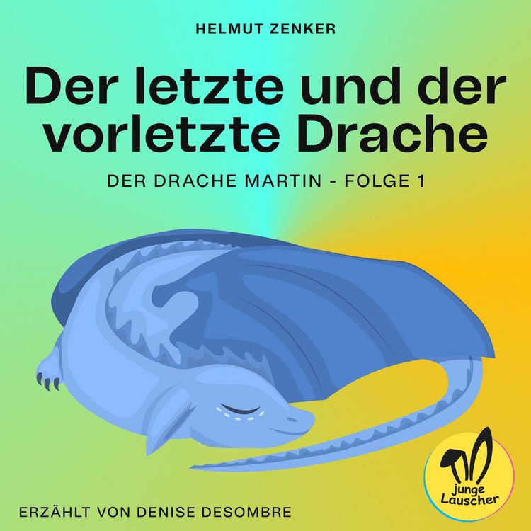 Produktbild: Der letzte und der vorletzte Drache (Der Drache Martin, Folge 1)