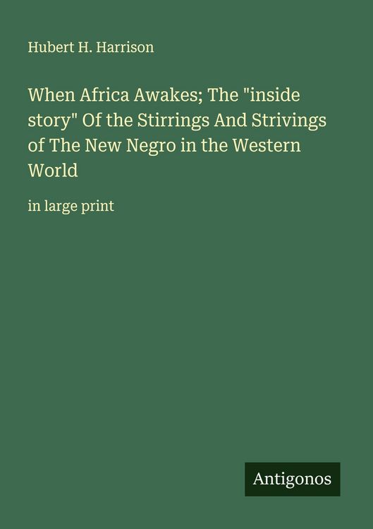 Produktbild: When Africa Awakes; The "inside story" Of the Stirrings And Strivings of The New Negro in the Western World