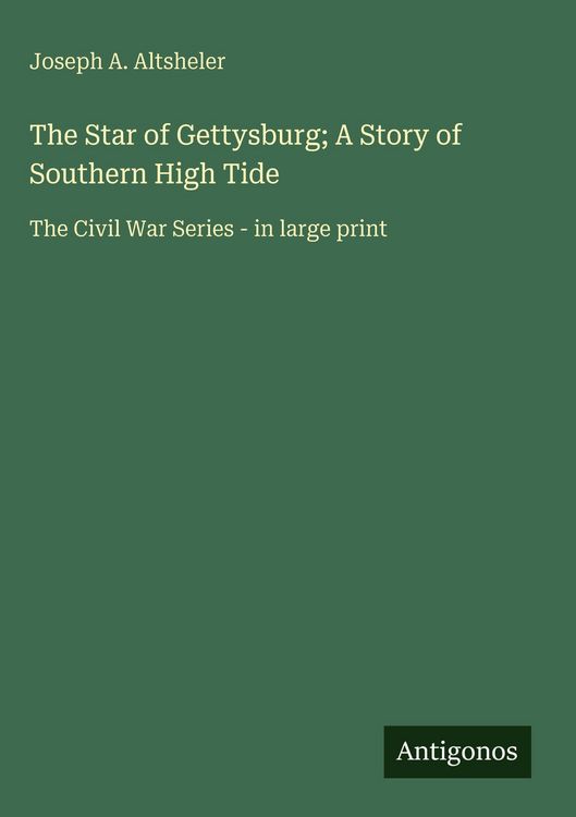 Produktbild: The Star of Gettysburg; A Story of Southern High Tide