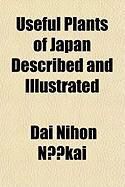 Produktbild: Useful Plants of Japan Described and Illustrated