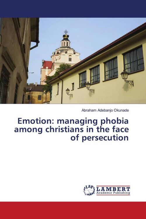 Produktbild: Emotion: managing phobia among christians in the face of persecution