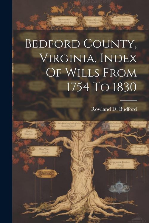 Produktbild: Bedford County, Virginia, Index Of Wills From 1754 To 1830