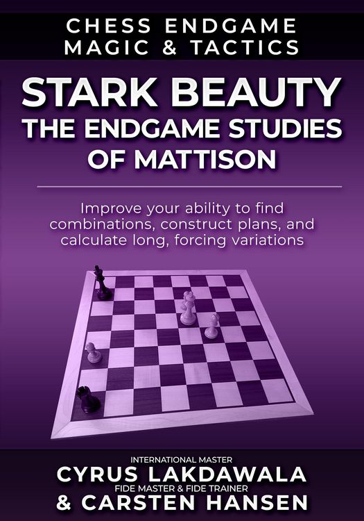 Produktbild: Stark Beauty - The Endgame Studies of Mattison (Chess Endgame Magic & Tactics, #3)