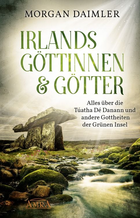 Produktbild: IRLANDS G&Ouml;TTINNEN & G&Ouml;TTER: Alles &uuml;ber die T&uacute;atha D&eacute; Danann und andere Gottheiten der Gr&uuml;nen Insel
