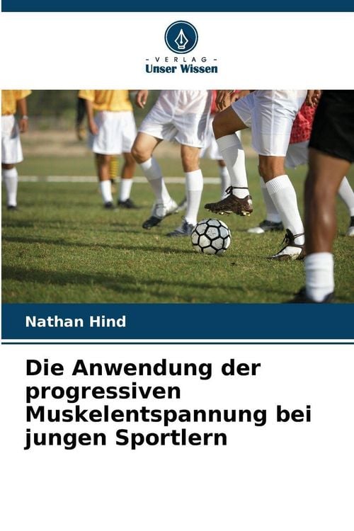 Produktbild: Die Anwendung der progressiven Muskelentspannung bei jungen Sportlern