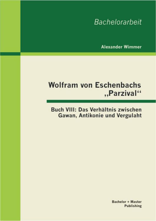 Produktbild: Wolfram von Eschenbachs "Parzival": Buch VIII: Das Verh&auml;ltnis zwischen Gawan, Antikonie und Vergulaht
