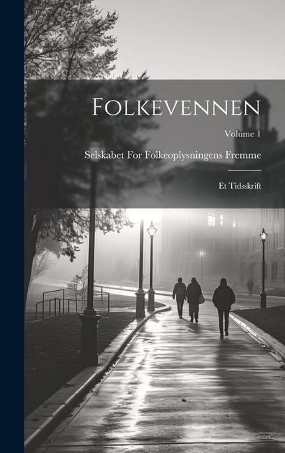 Produktbild: Folkevennen: Et Tidsskrift; Volume 1