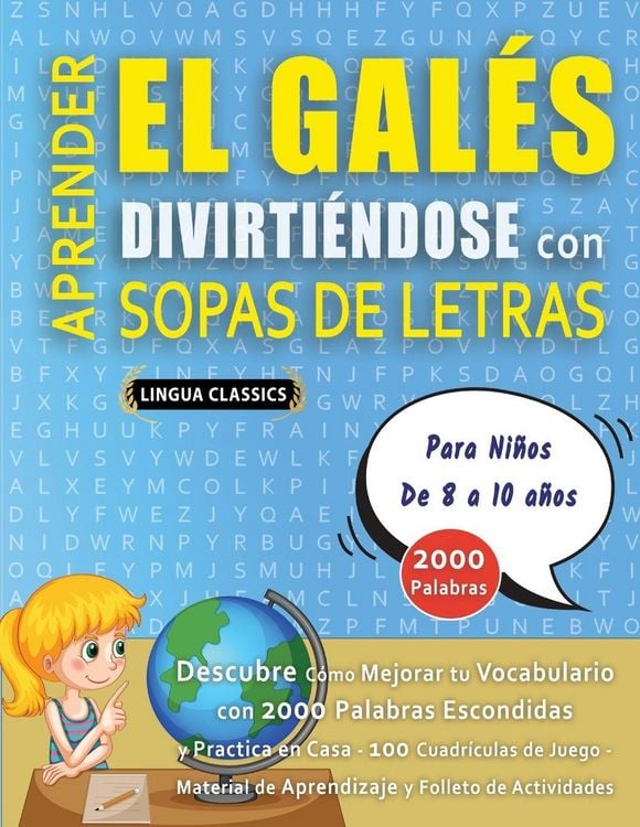 Produktbild: APRENDER EL GAL&Eacute;S DIVIRTI&Eacute;NDOSE CON SOPAS DE LETRAS - Para Ni&ntilde;os de 8 a 10 a&ntilde;os - Descubre C&oacute;mo Mejorar tu Vocabulario con 2000 Palabras Escondidas y